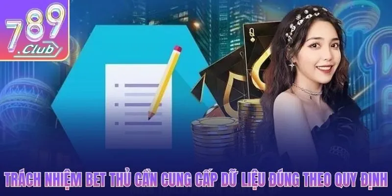Trách nhiệm bet thủ cần cung cấp dữ liệu đúng theo quy định