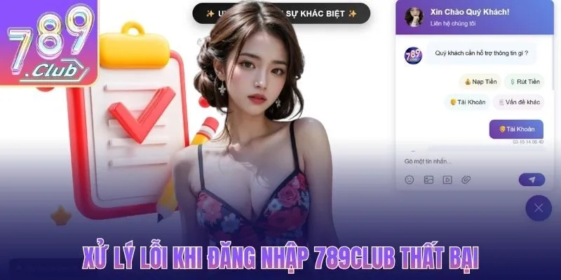 Xử lý lỗi khi đăng nhập 789CLUB thất bại